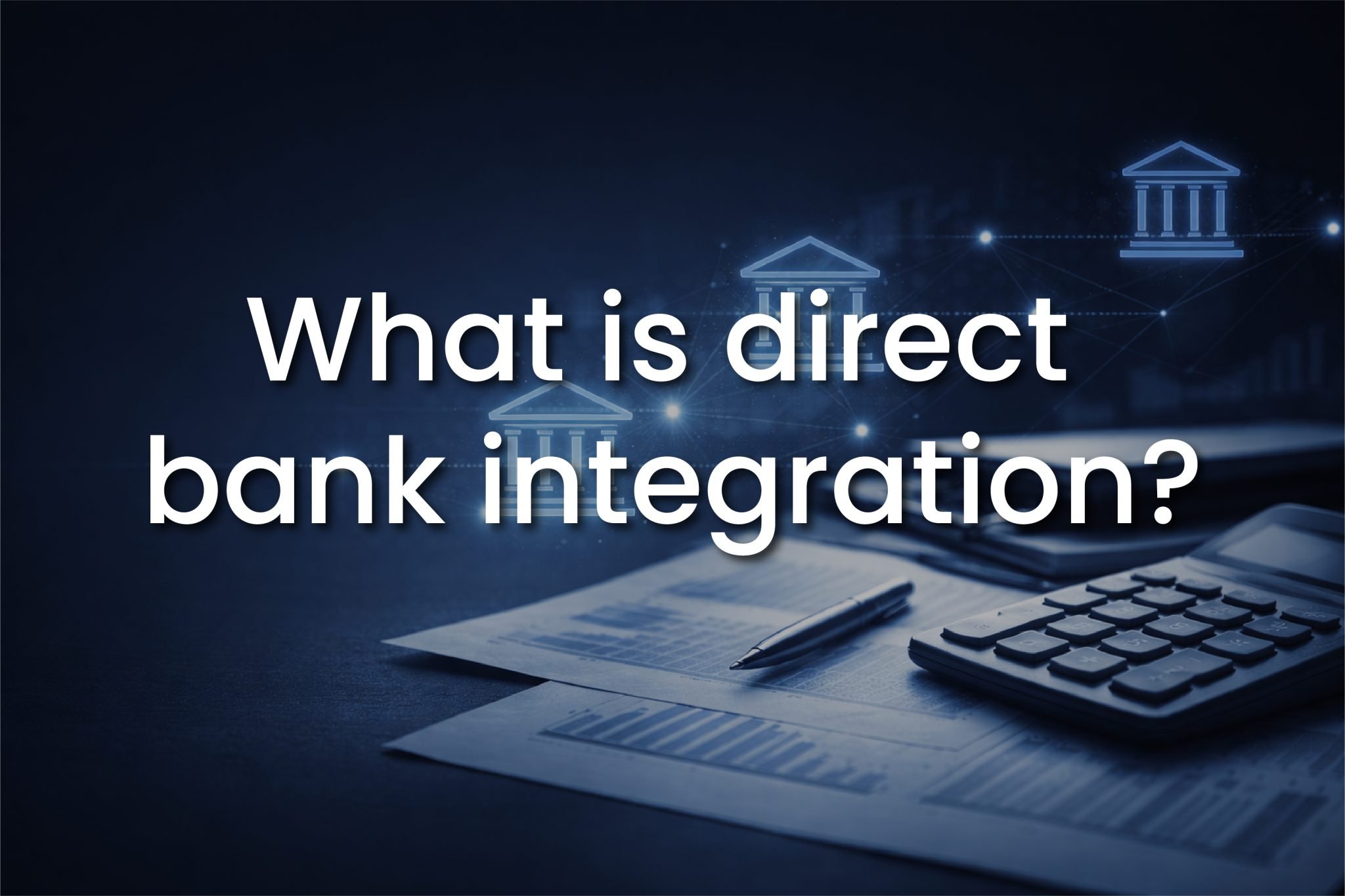 What is direct bank integration? - AMC Banking
